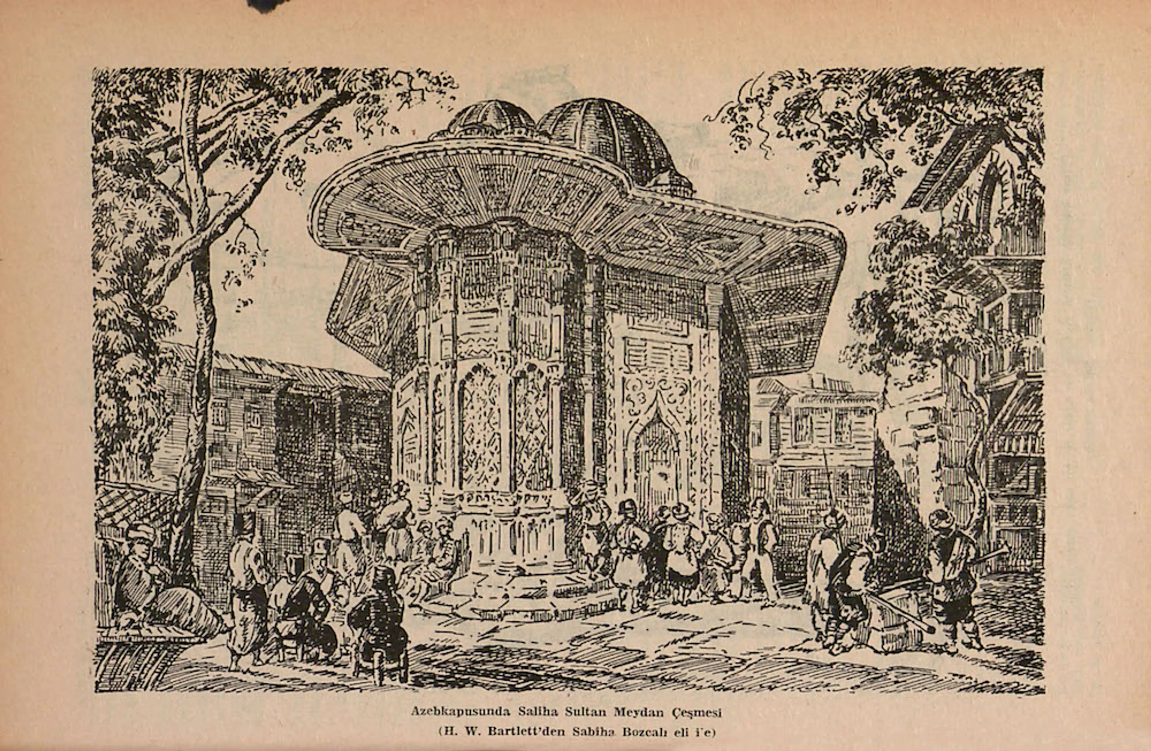 William Henry Bartlett’in Azapkapı Saliha Sultan Çeşmesi gravüründen Sabiha Bozcalı çizimi, İstanbul Ansiklopedisi , Cilt: 7, 1965