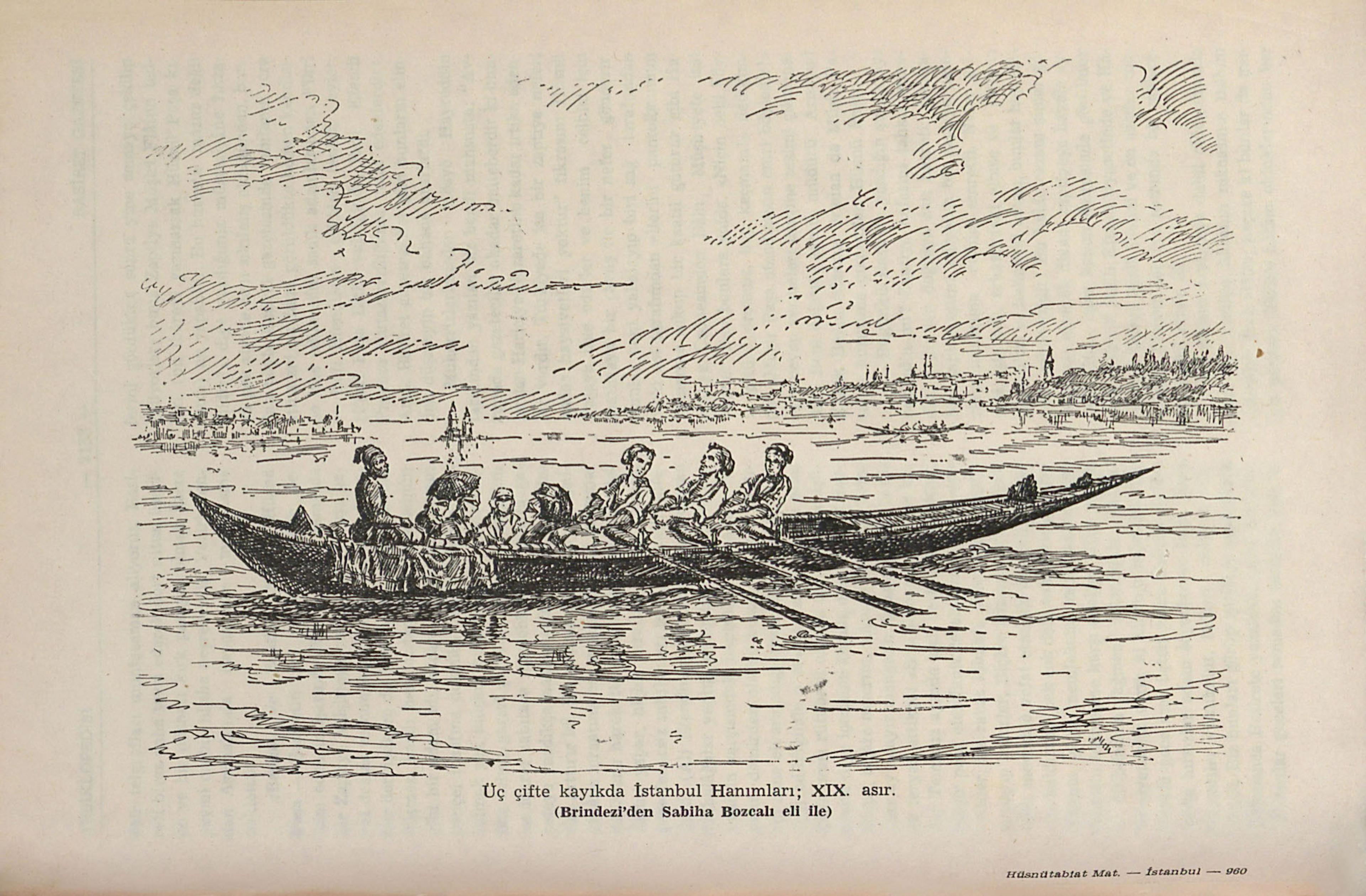 “Üç çifte kayıkda İstanbul Hanımları; XIX. asır”, Giovanni Jean Brindesi resminden Sabiha Bozcalı çizimi, İstanbul Ansiklopedisi , Cilt: 4, 1960