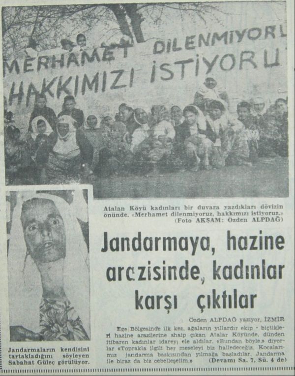 02 Sefer ‘‘Jandarmaya, hazine arazisinde, kadınlar karşı çıktılar.’’ Akşam, 25.02.1969, ss. 1-7.
Fotoğraf: Özden Alpdağ